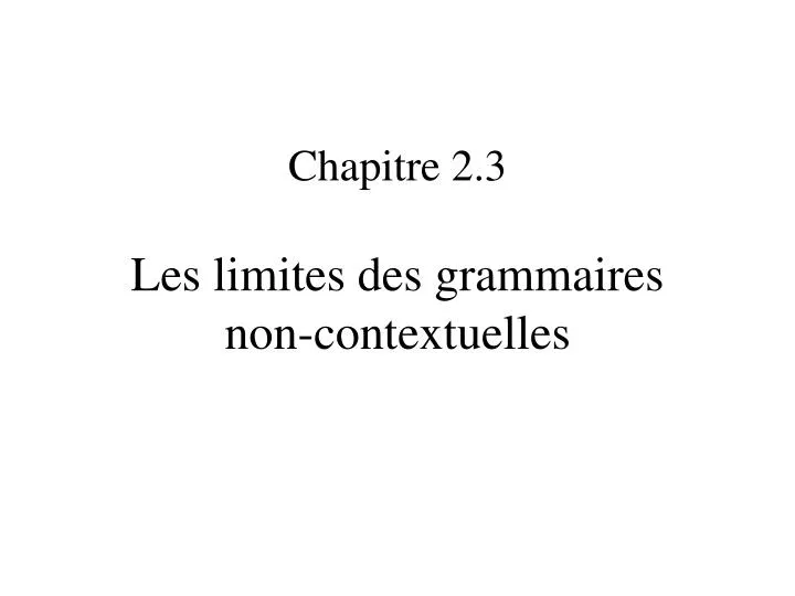 chapitre 2 3 les limites des grammaires non contextuelles