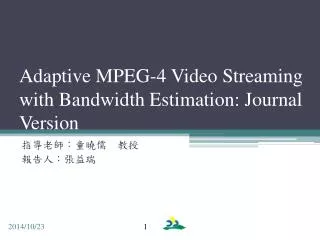 Adaptive MPEG-4 Video Streaming with Bandwidth Estimation: Journal Version