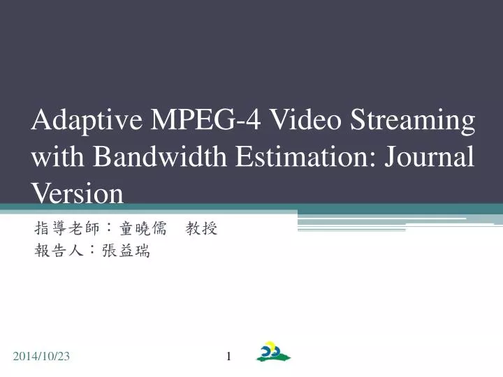 adaptive mpeg 4 video streaming with bandwidth estimation journal version