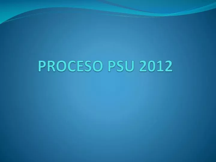 proceso psu 2012