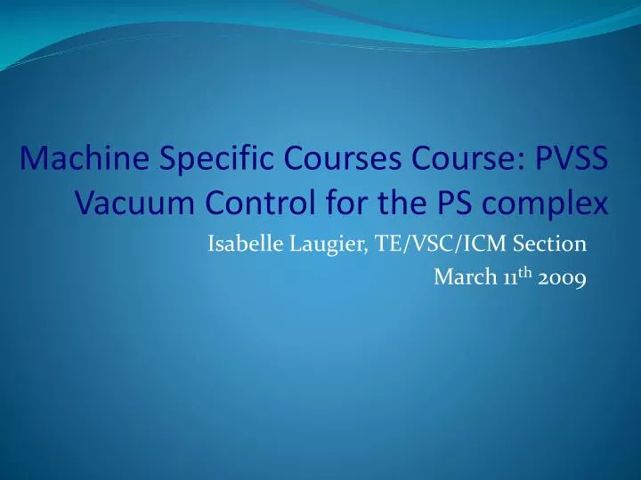 machine specific courses course pvss vacuum control for the ps complex