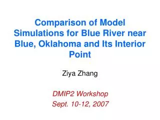 Comparison of Model Simulations for Blue River near Blue, Oklahoma and Its Interior Point