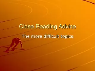 Close Reading Advice