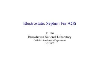 Electrostatic Septum For AGS C. Pai Brookhaven National Laboratory