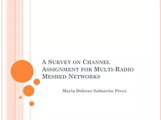 A Survey on Channel Assignment for Multi-Radio Meshed Networks