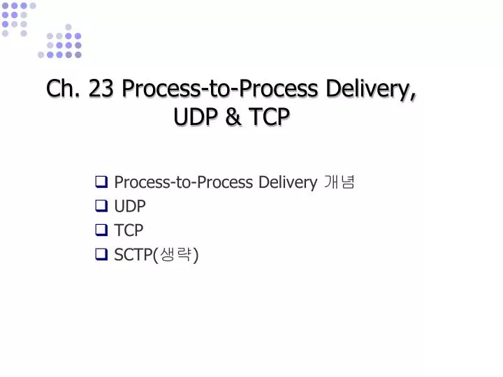 ch 23 process to process delivery udp tcp