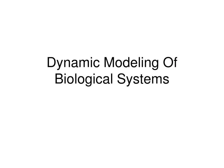 dynamic modeling of biological systems
