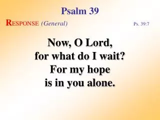 Psalm 39 (Response)