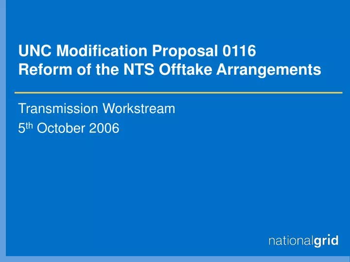 unc modification proposal 0116 reform of the nts offtake arrangements