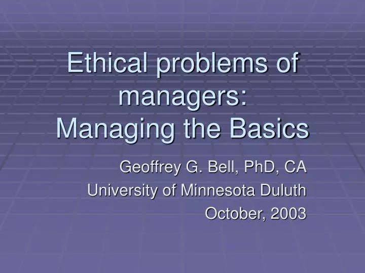 ethical problems of managers managing the basics