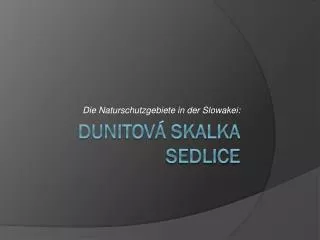 Dunitová Skalka SEDLICE