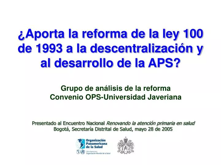 aporta la reforma de la ley 100 de 1993 a la descentralizaci n y al desarrollo de la aps