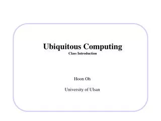 Ubiquitous Computing Class Introduction