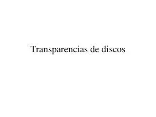 Transparencias de discos