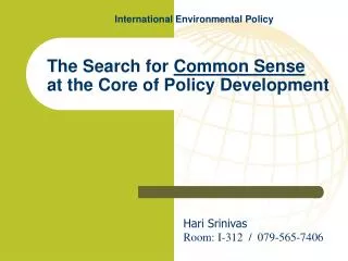 The Search for Common Sense at the Core of Policy Development