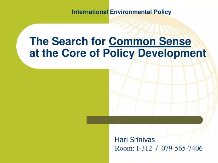 the search for common sense at the core of policy development