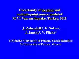 Uncertainty of location and multiple-point source model of M 7.1 Van earthquake, Turkey, 2011