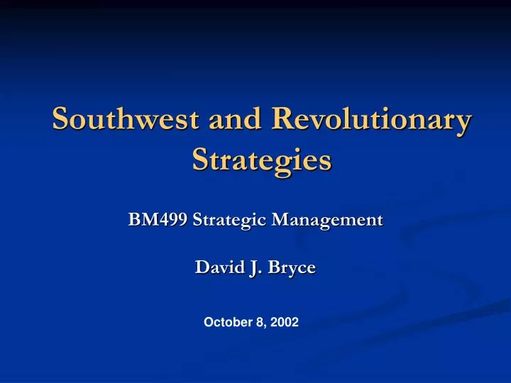 southwest and revolutionary strategies