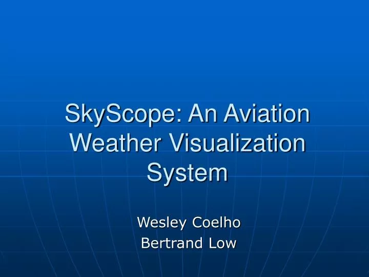 skyscope an aviation weather visualization system