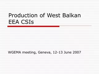 Production of West Balkan EEA CSIs