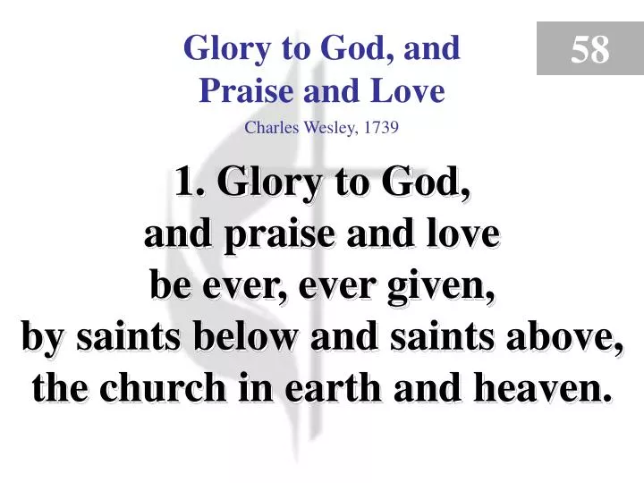glory to god and praise and love 1