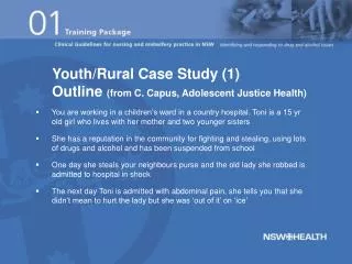 Youth/Rural Case Study (1) Outline (from C. Capus, Adolescent Justice Health)