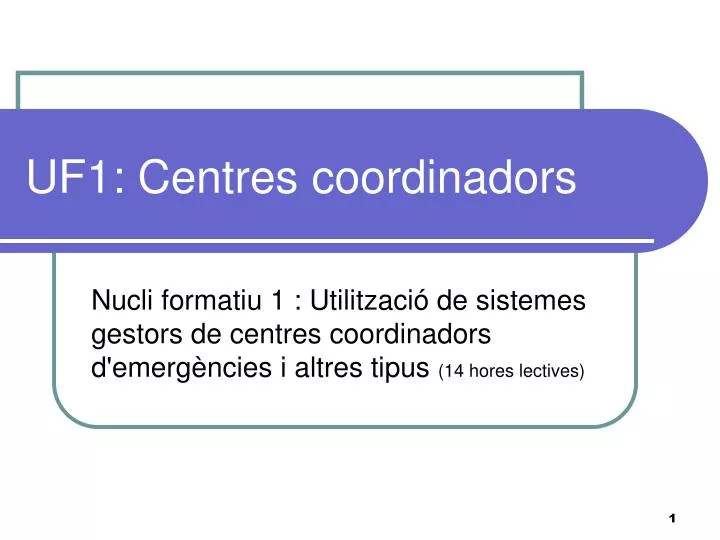 uf1 centres coordinadors