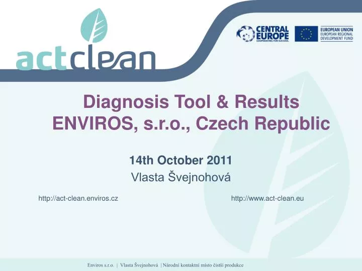 14th october 2011 vlasta vejnohov http act clean enviros cz http www act clean eu