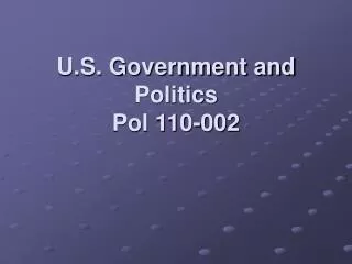 U.S. Government and Politics Pol 110-002