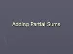 Estimating Sums Using Ballpark Estimates and Partial Sums - slide 1