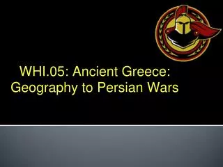 WHI.05: Ancient Greece: Geography to Persian Wars