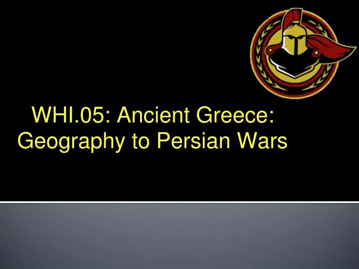 whi 05 ancient greece geography to persian wars