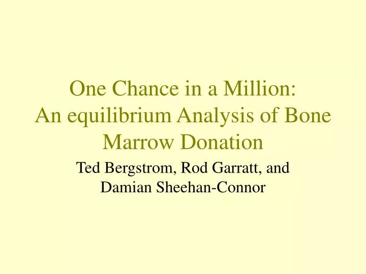 one chance in a million an equilibrium analysis of bone marrow donation