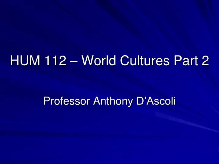 hum 112 world cultures part 2