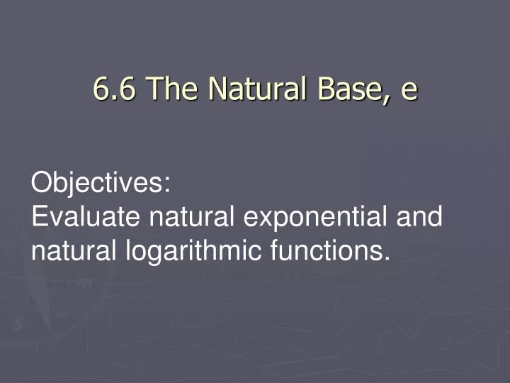 6 6 the natural base e