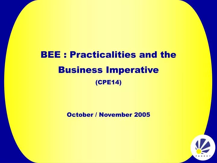 bee practicalities and the business imperative cpe14