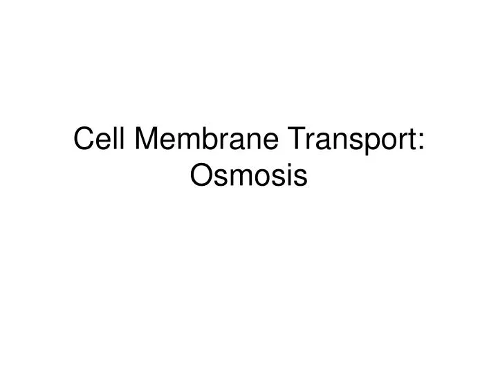cell membrane transport osmosis