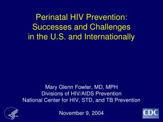 Perinatal HIV Prevention: Successes and Challenges in the U.S. and Internationally