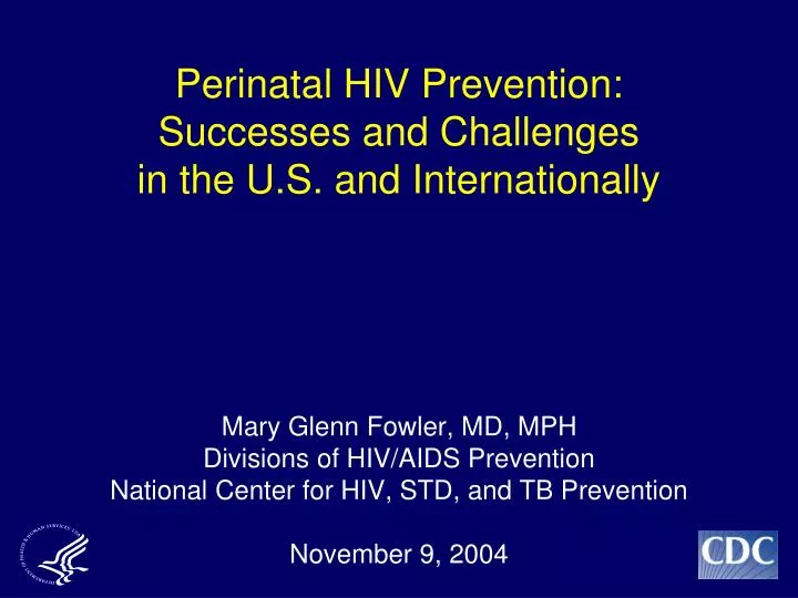 perinatal hiv prevention successes and challenges in the u s and internationally
