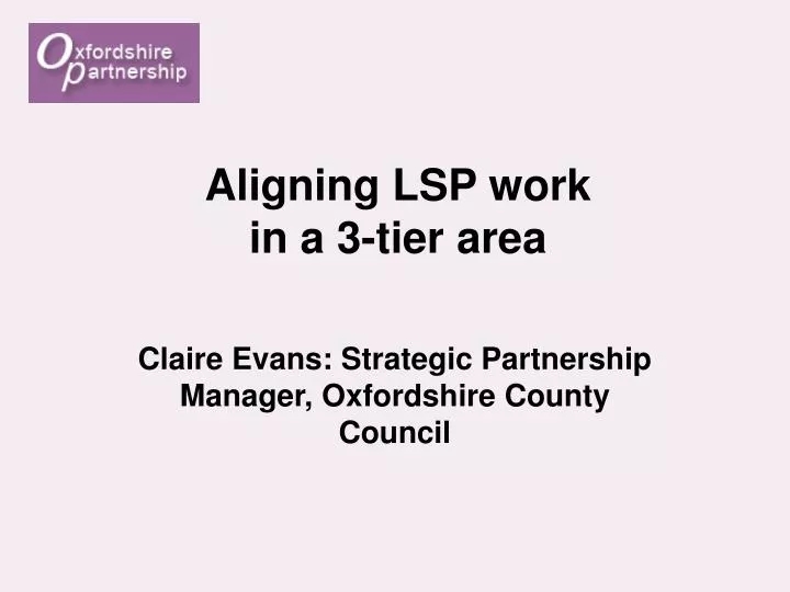 aligning lsp work in a 3 tier area