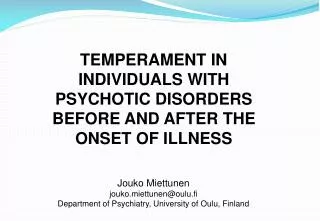 TEMPERAMENT IN INDIVIDUALS WITH PSYCHOTIC DISORDERS BEFORE AND AFTER THE ONSET OF ILLNESS