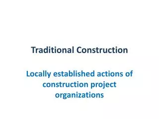 Traditional Construction
