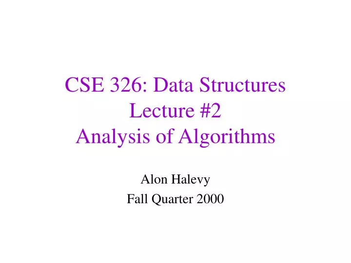 cse 326 data structures lecture 2 analysis of algorithms