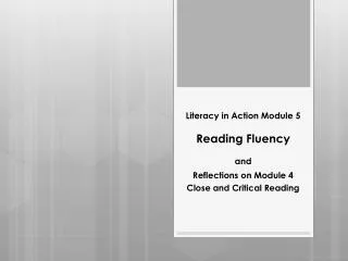 Literacy in Action Module 5 Reading Fluency and
