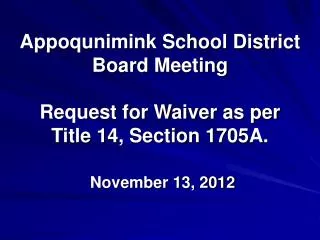 Appoqunimink School District Board Meeting Request for Waiver as per Title 14, Section 1705A.