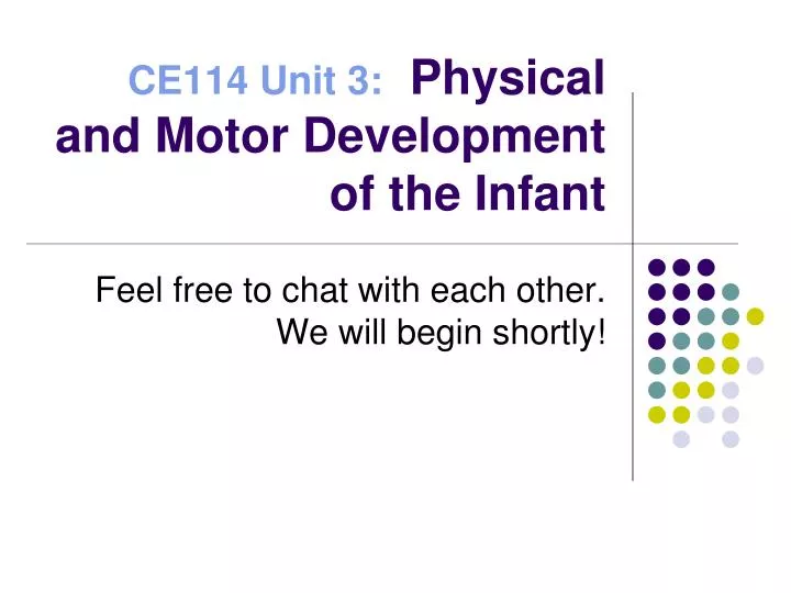 ce114 unit 3 physical and motor development of the infant