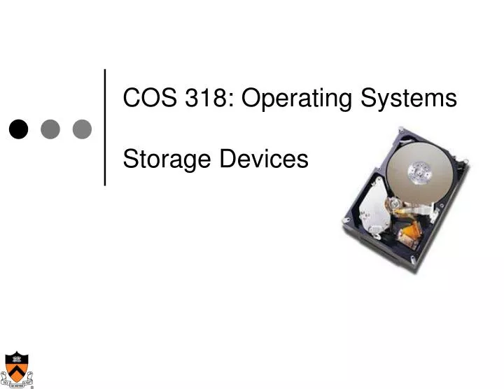 cos 318 operating systems storage devices