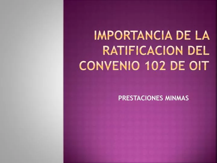 importancia de la ratificacion del convenio 102 de oit