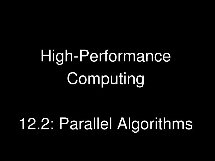 high performance computing 12 2 parallel algorithms