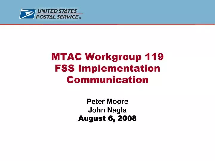 mtac workgroup 119 fss implementation communication peter moore john nagla august 6 2008